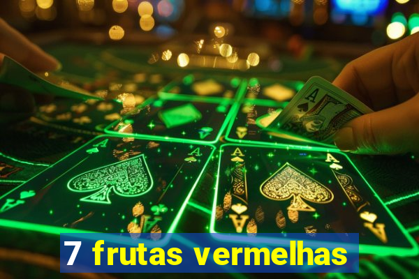 7 frutas vermelhas